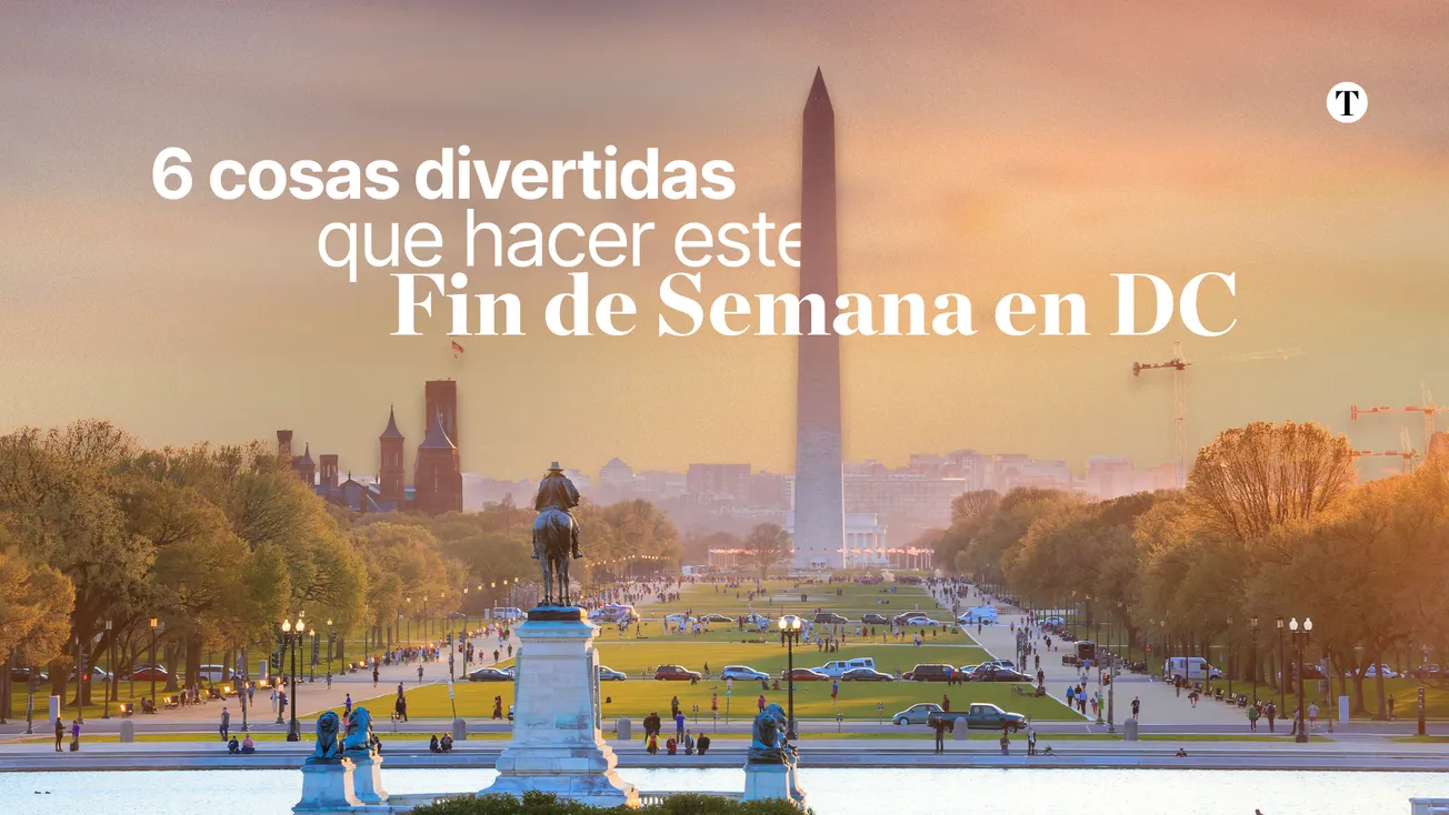 Qué hacer en DC esta semana: 6 planes imperdibles del 10 al 12 de mayo